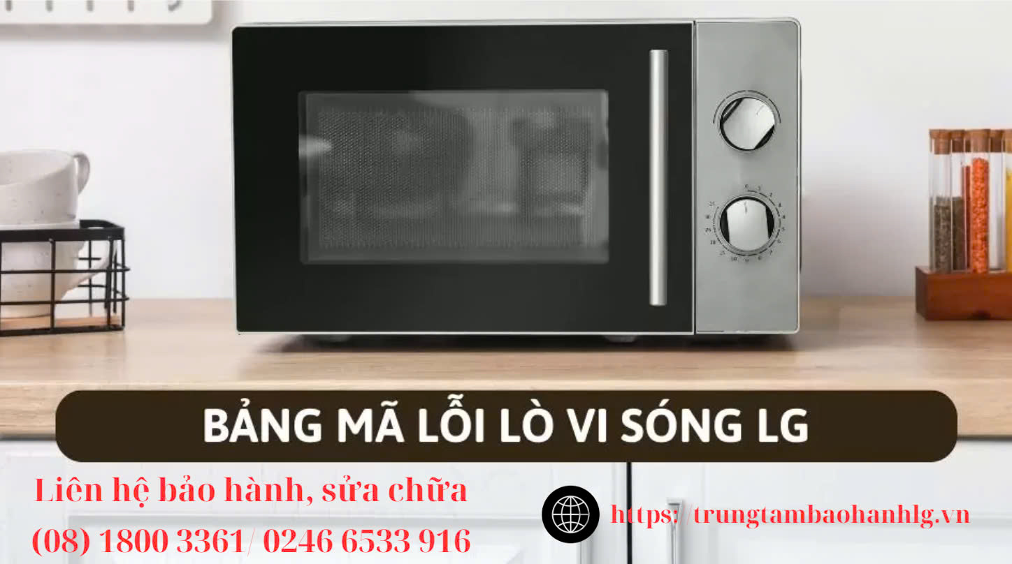 Bảng mã lỗi lò vi sóng LG Bảng mã lỗi lò vi sóng LG