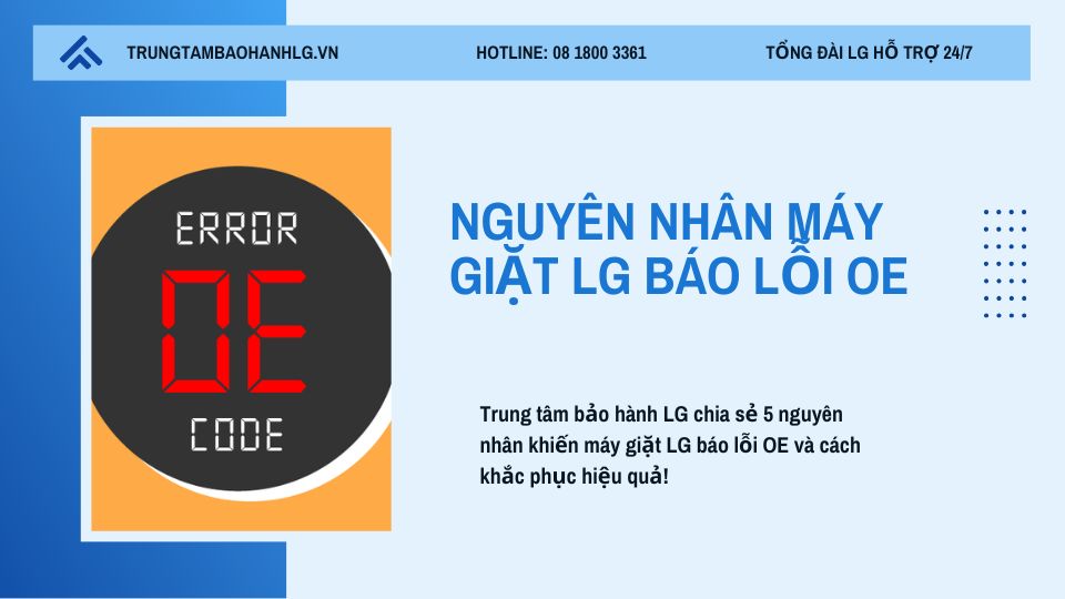 5 nguyên nhân khiến máy giặt LG báo lỗi OE và cách khắc phục