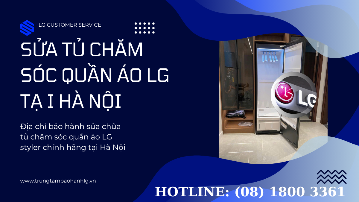 Sửa tủ hấp chăm sóc quần áo LG tại Hà Nội